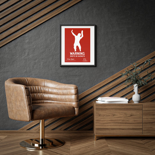 Framed Poster  - "WARNING: Idiots in Hazmats" Rust Humorous Wall Art